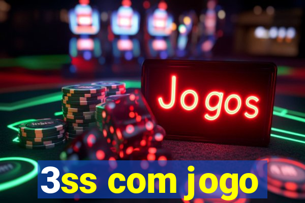 3ss com jogo